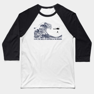 I love the smell of neoprene in the morning Baseball T-Shirt